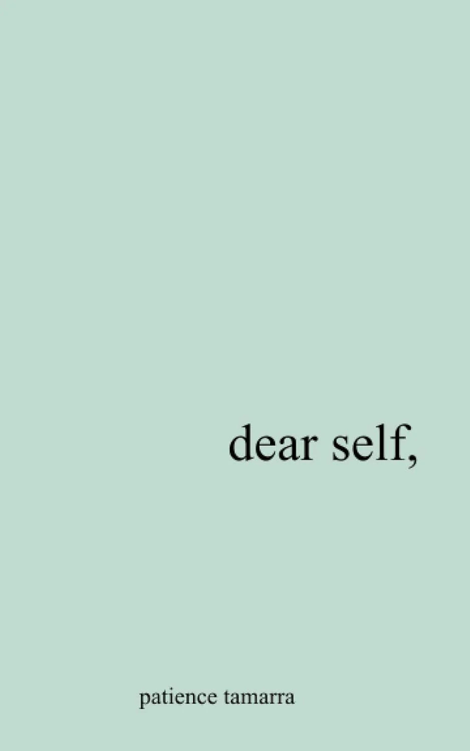 Dear Self, Paperback – by Patience Tamarra Davis