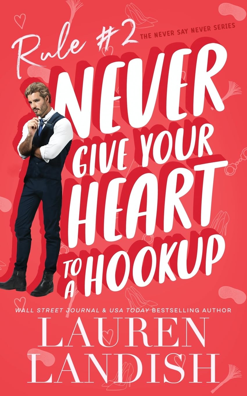Never Give Your Heart to a Hookup: -- Paperback – by Lauren Landish