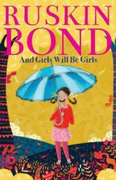 AND GIRLS WILL BE GIRLS (Paperback) - by RUSKIN BOND