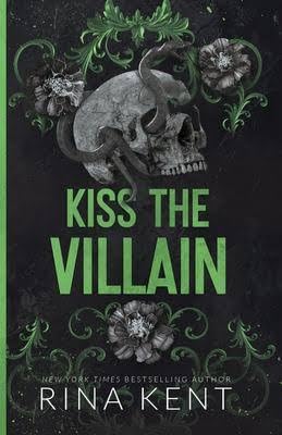 Kiss the Villain: A Riveting Dark Romance Between Enemies Paperback –  by Rina Kent