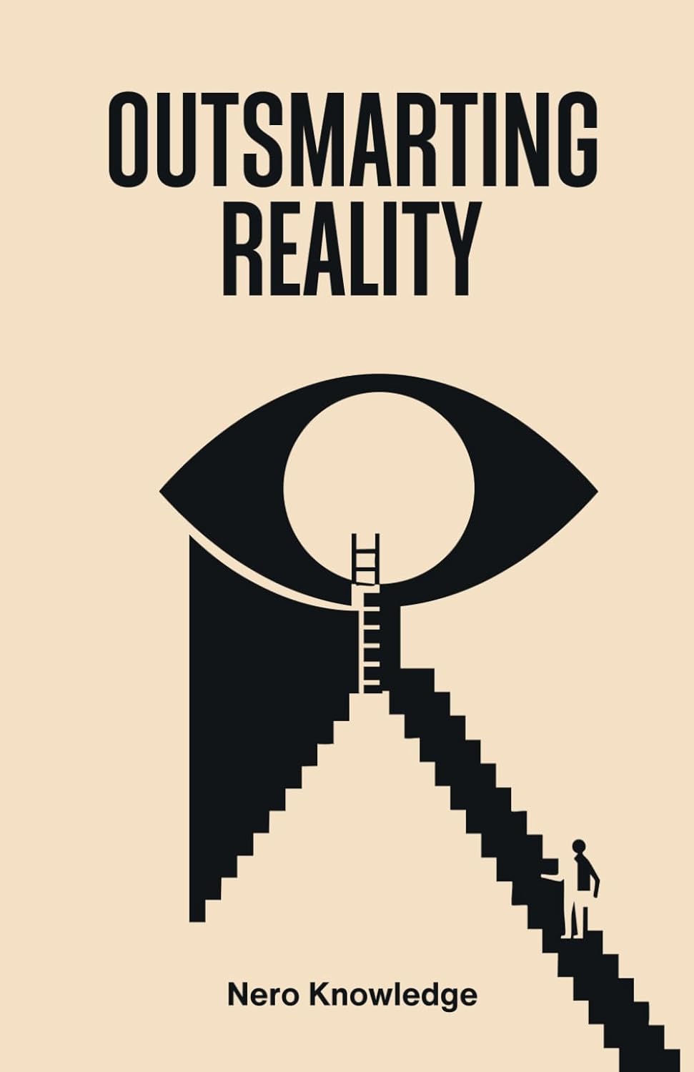 Outsmarting Reality Paperback –  by Nero Knowledge (Author)