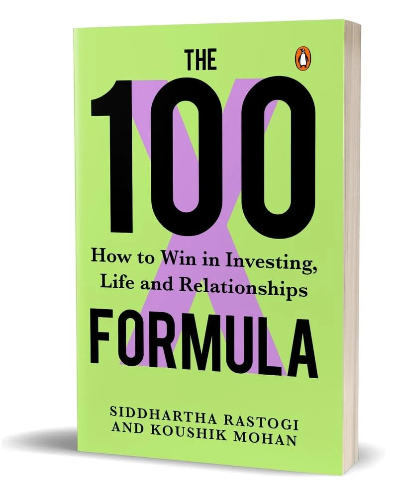 The 100X Formula: - by Siddhartha Rastogi , Koushik Mohan
