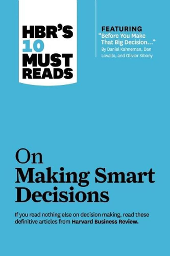 HBRs 10 Must Reads on Making Smart Decis by HBR  Paperback