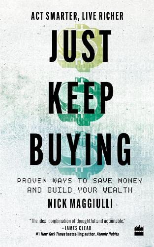 Just Keep Buying:  BY- Nick Maggiulli (Paperback )
