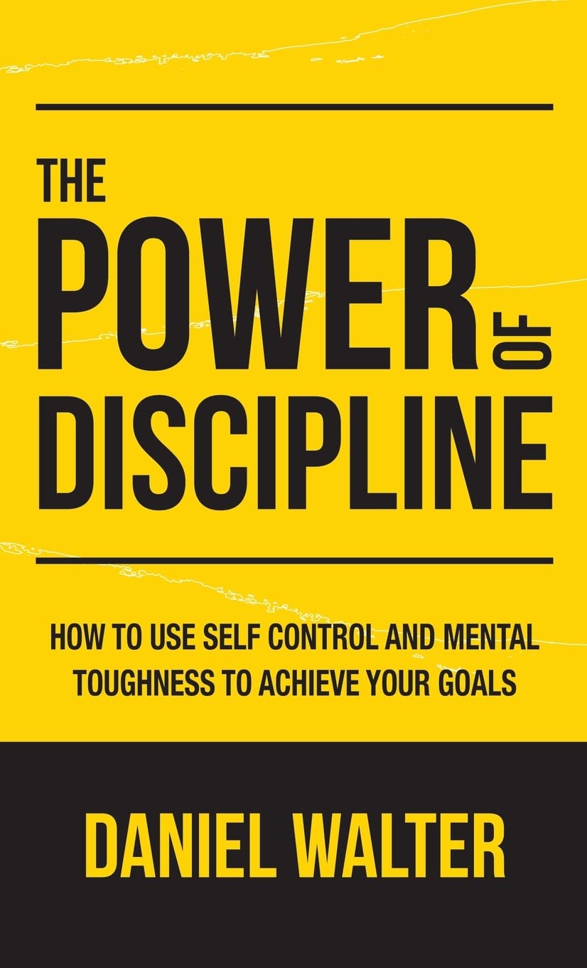 The Power of Discipline (Paperback) by Daniel Walter