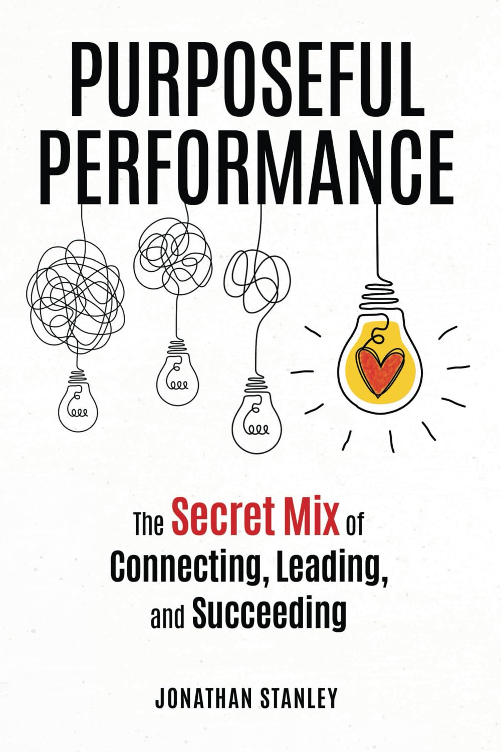 Purposeful Performance- - Paperback – -by Jonathan Stanley