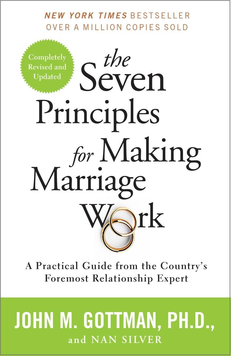 The Seven Principles for Making Marriage Work- Paperback  by John Gottman PhD