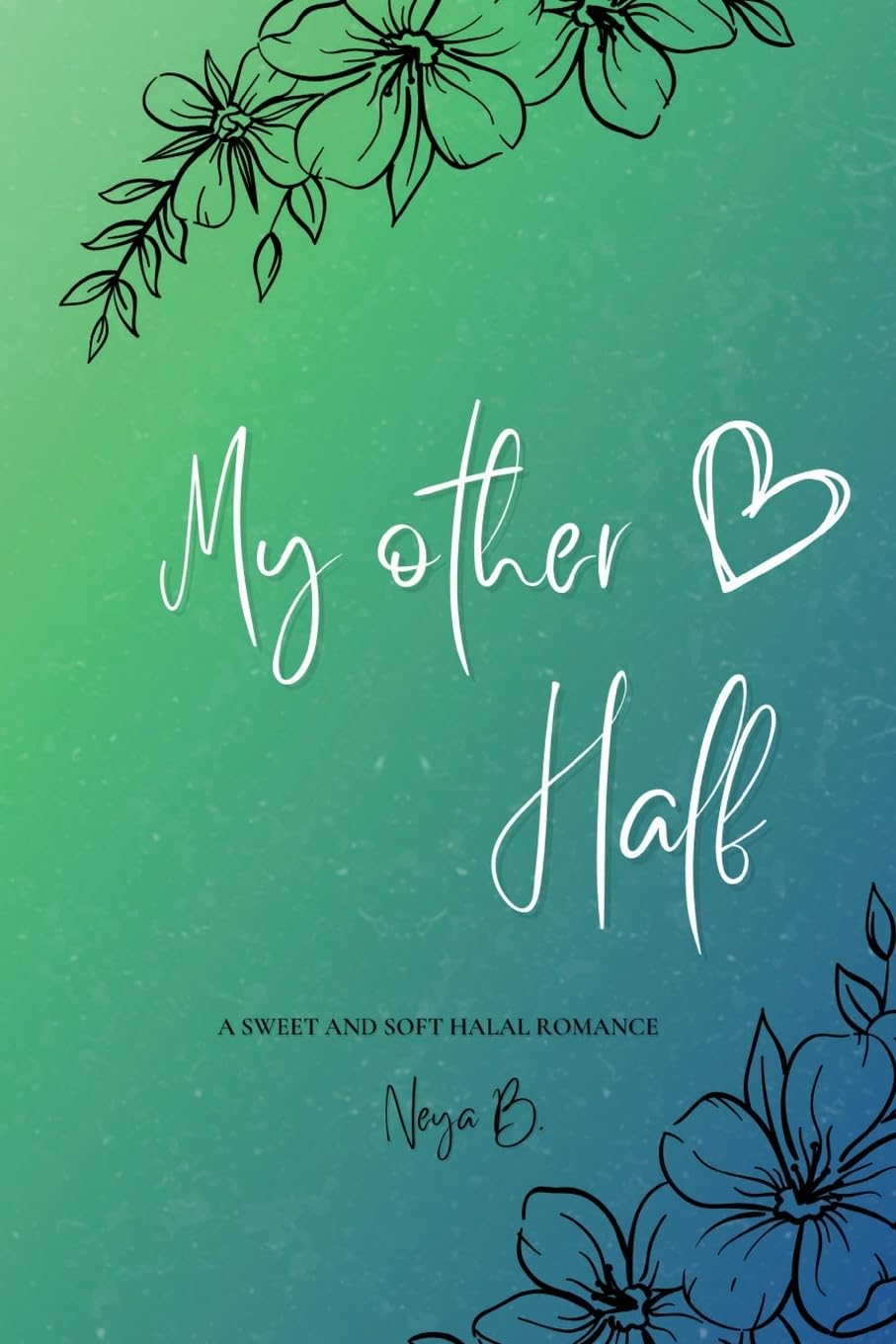 My Other Half Paperback – by Neya B