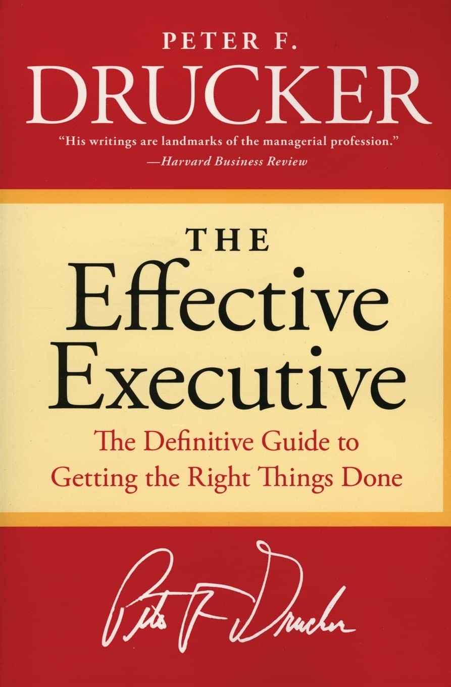 EFFECTIVE EXECUTIVE Paperback – by Peter F. Drucker (Author)