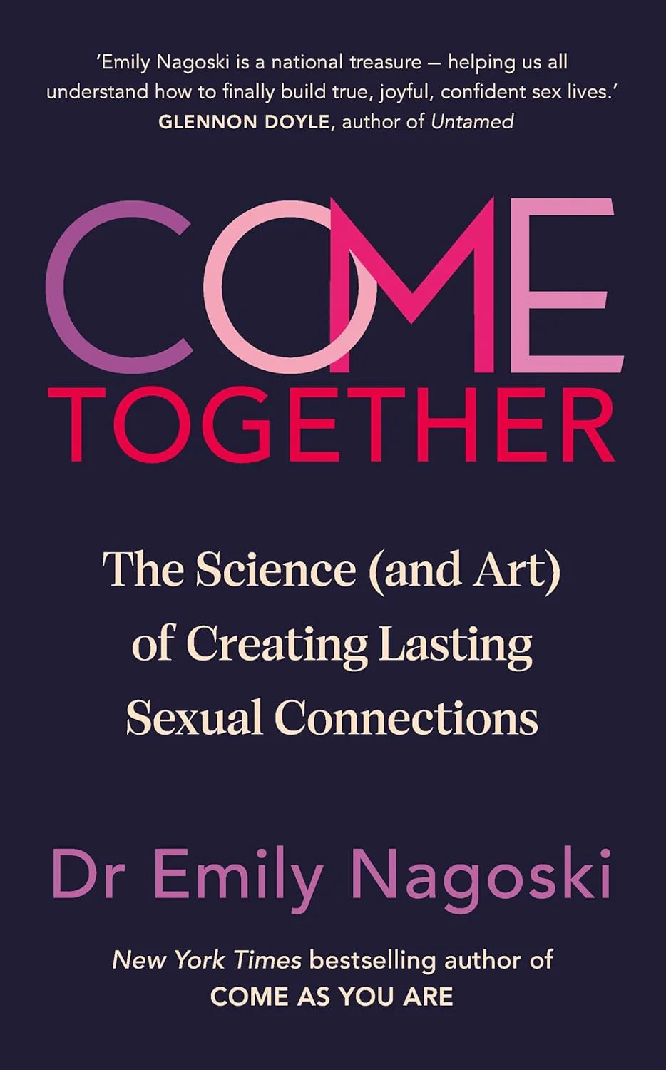Come Together;- Paperback – by Emily Nagoski