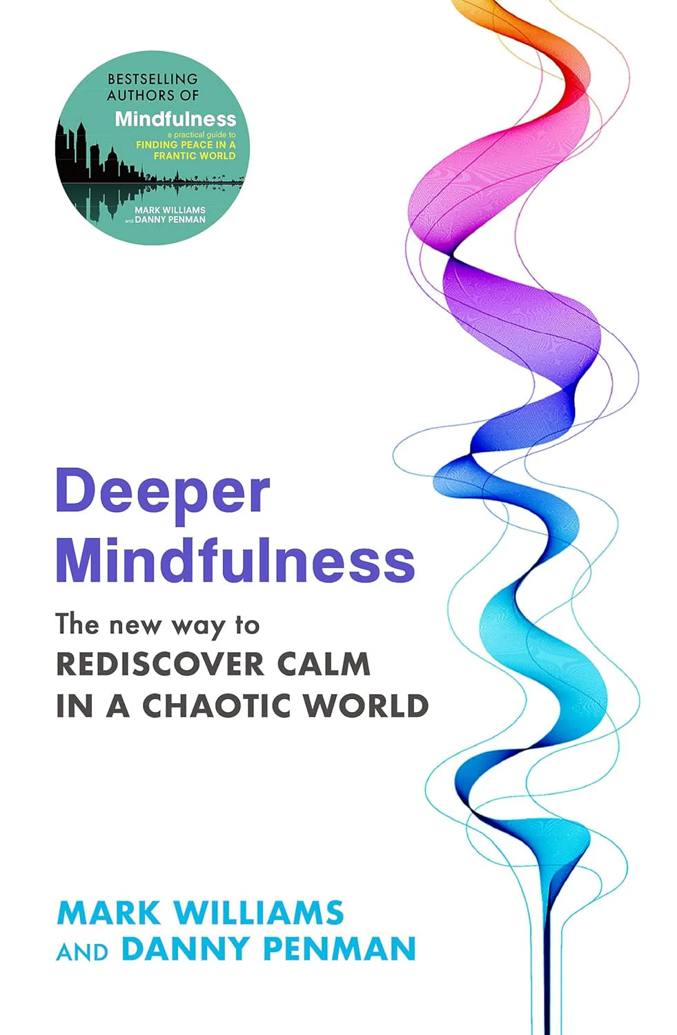 Deeper Mindulness -- Paperback –by Professor Mark Williams