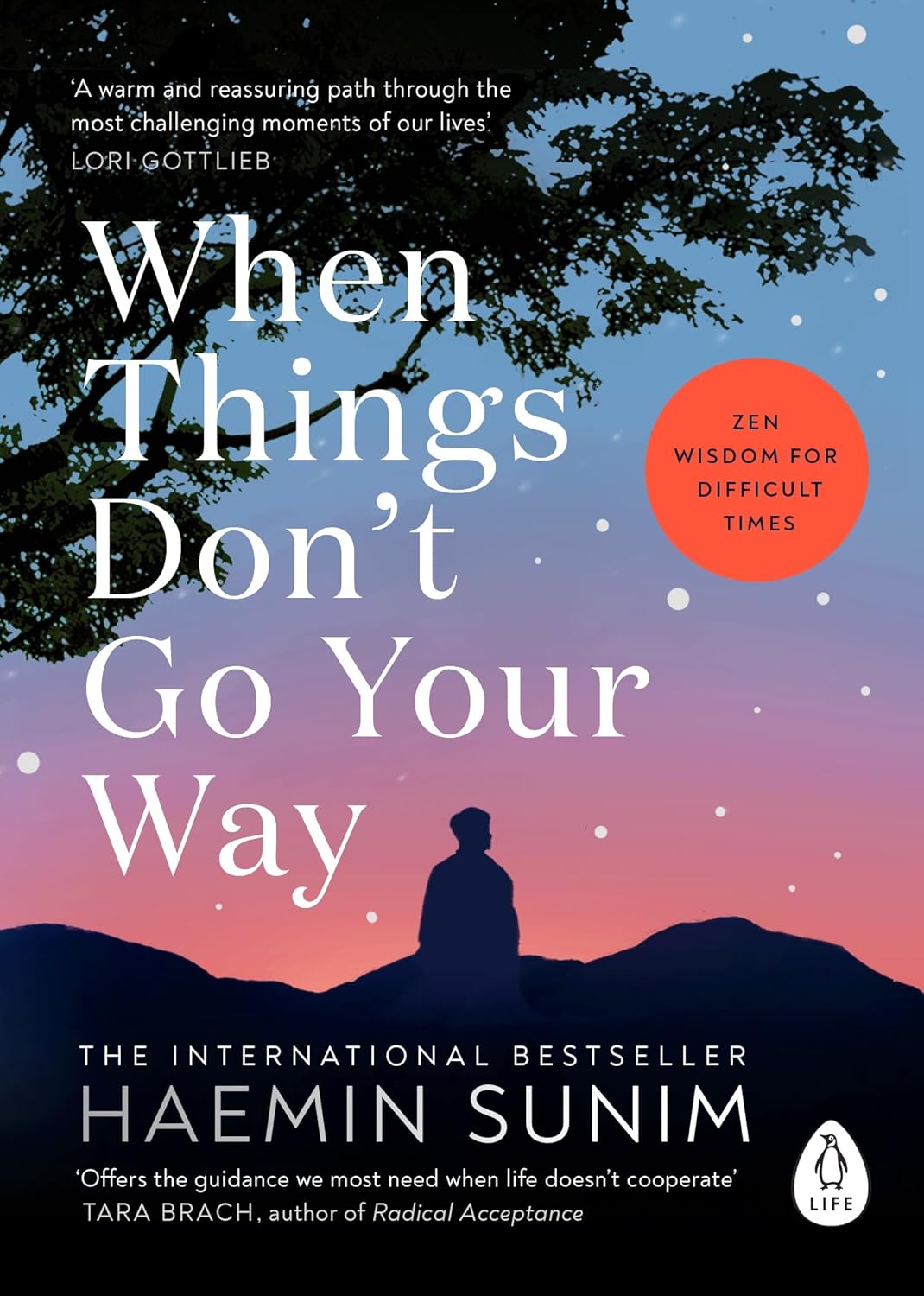 When Things Don’t Go Your Way Zen Wisdom for Difficult Times [Paperback] Haemin Sunim