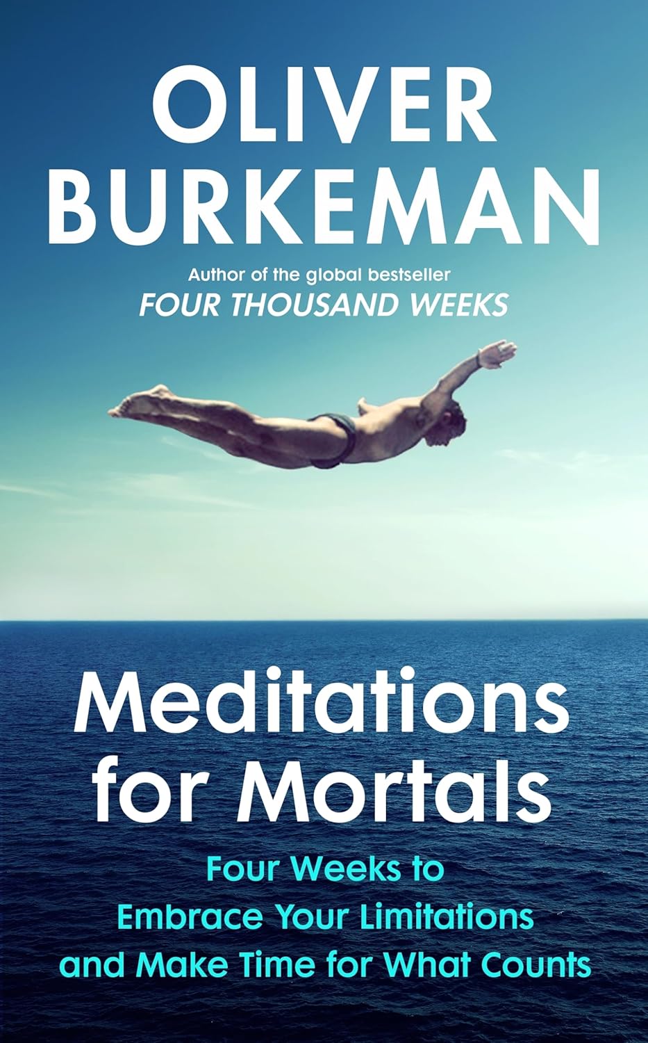Meditations for Mortals-  Paperback –- by Oliver Burkeman (Author)