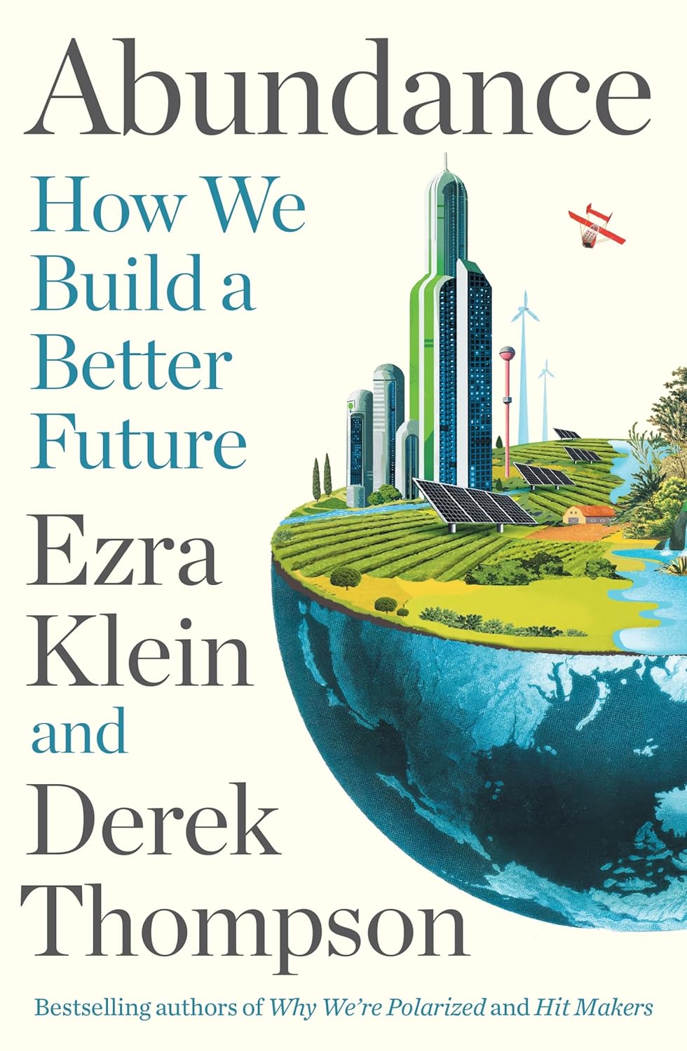 Abundance: How We Build a Better Future Paperback – by Ezra Derek Klein Thompson