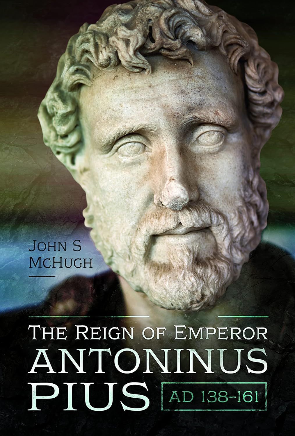 The Reign of Emperor Antoninus Pius, - Paperback - by John McHugh