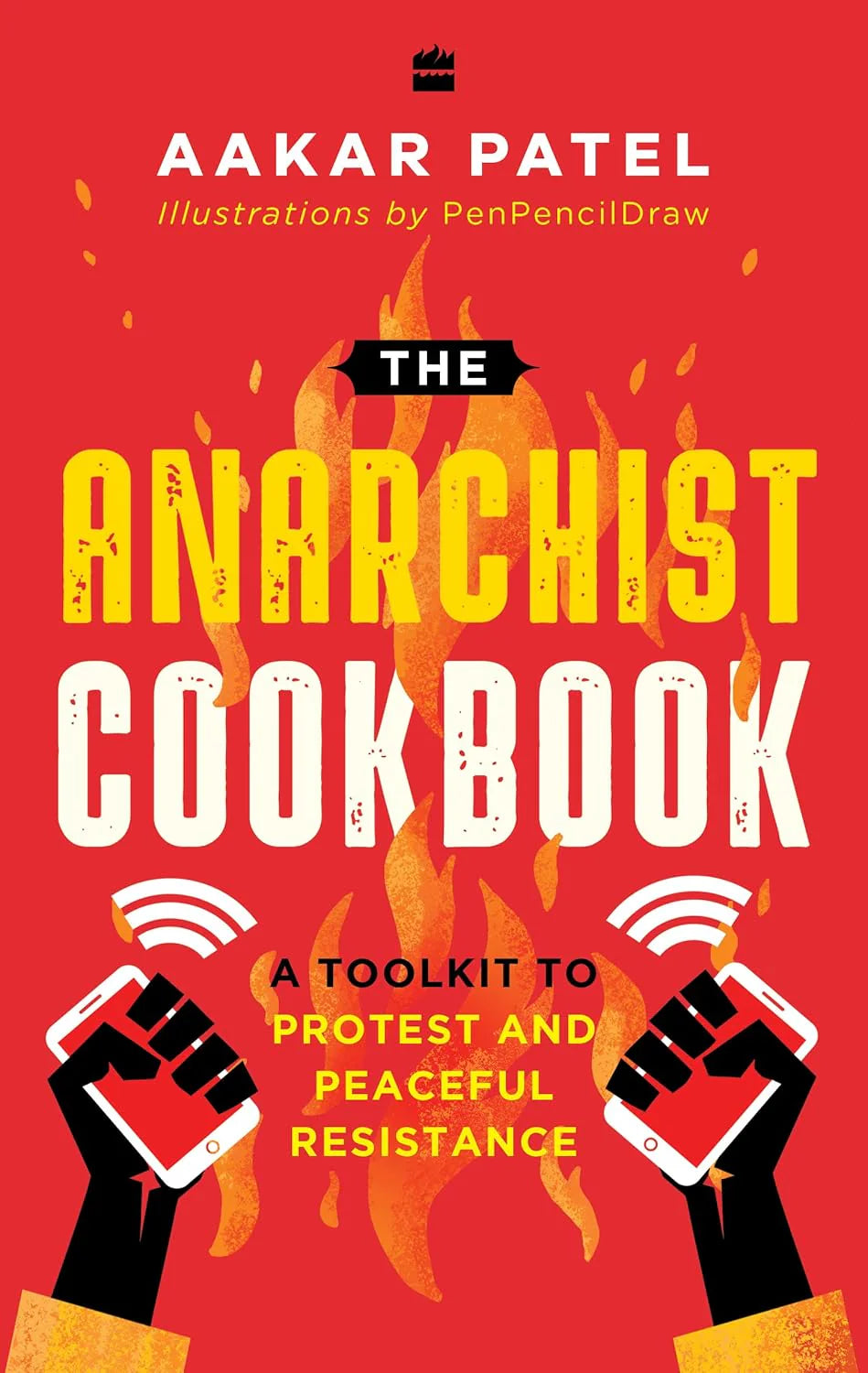 The Anarchist Cookbook -- Paperback – by Aakar Patel , Pen Pencil Draw