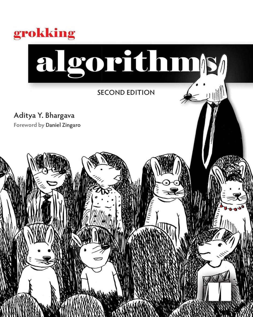 Grokking Algorithms Paperback –  by Aditya Y. Bhargava (Author), Daniel Zingaro (Foreword)