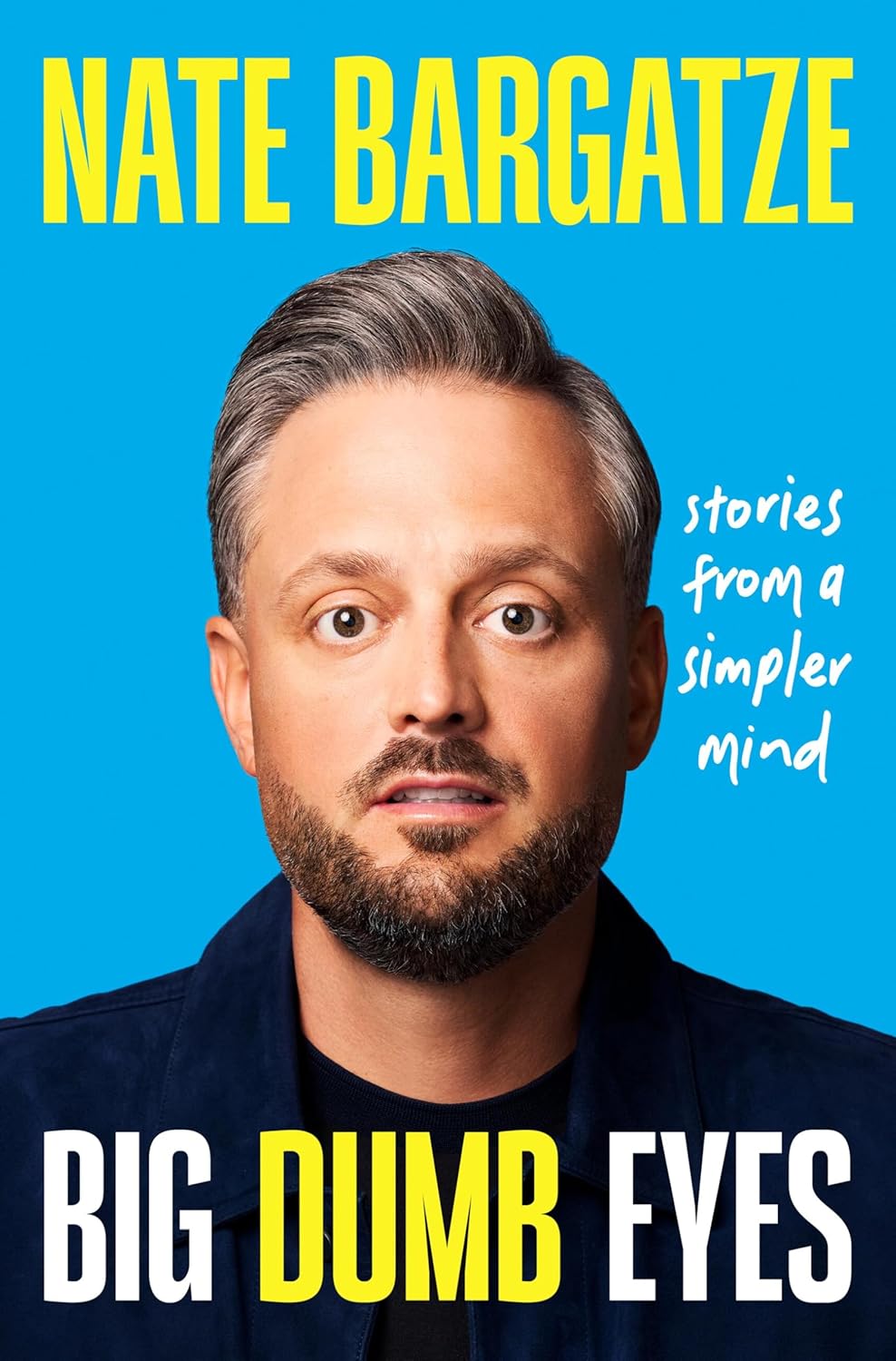 Big Dumb Eyes: Stories from a Simpler Mind Paperback  by Nate Bargatze (Author)