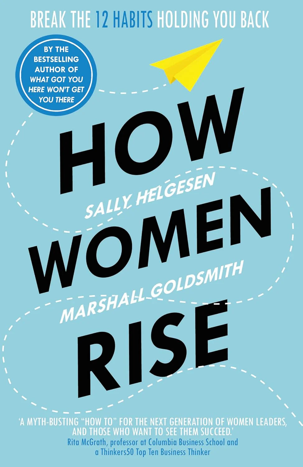 How Women Rise - Paperback – by Marshall Helgesen, Sally, Goldsmith