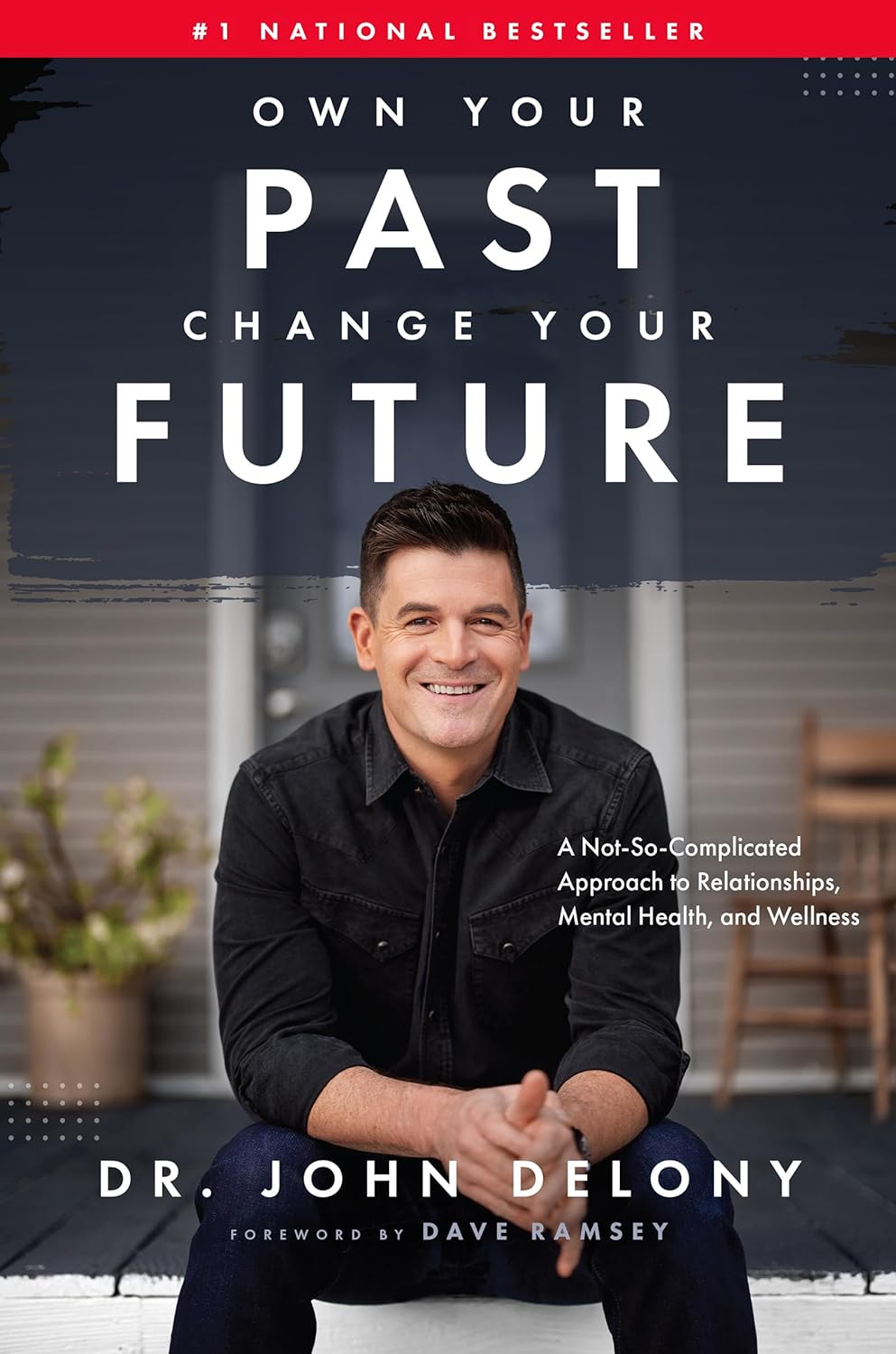 Own Your Past Change Your Future (Paperback) – by Dr. Delony, John , Dave Ramsey