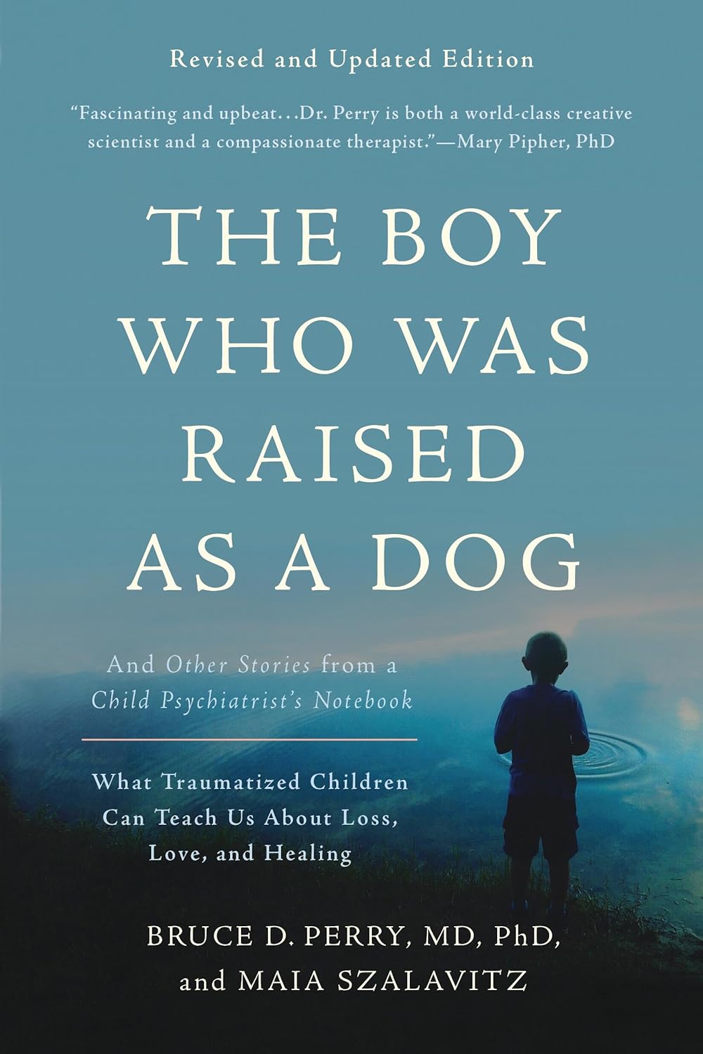 THE BOY WHO WAS RAISED AS A DOG (Paperback) –  by Bruce D. Perry , Maia Szalavitz