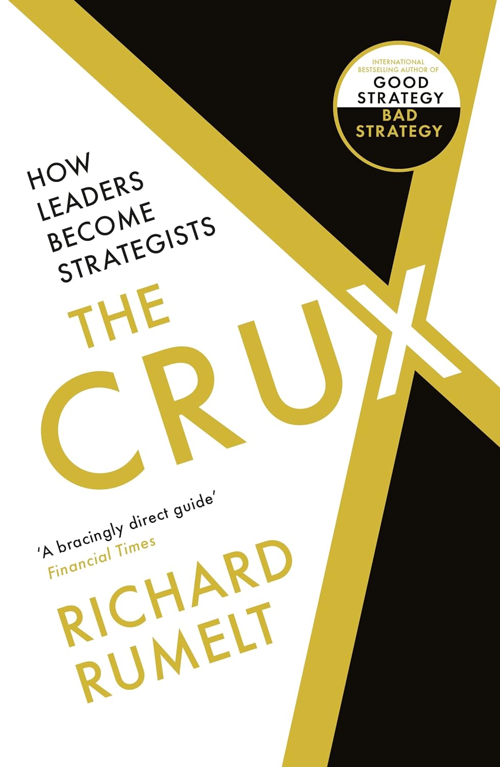 THE CRUX: How Leaders Become Strategists (PB) Paperback –by Richard Rumelt