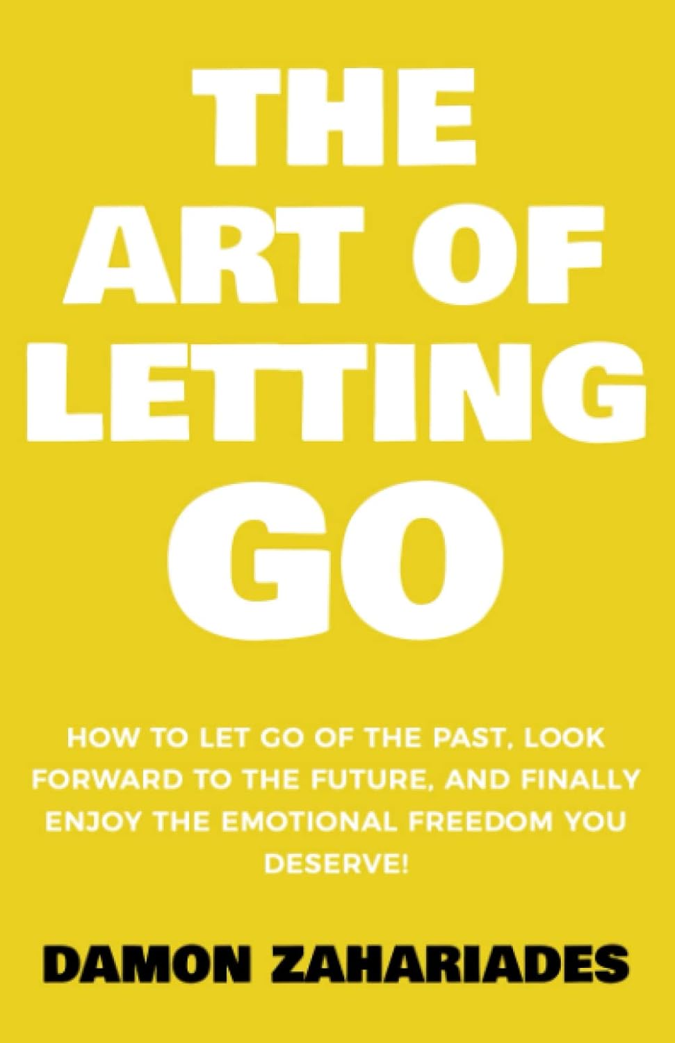 The Art of Letting Go (Paperback) by Damon Zahariades