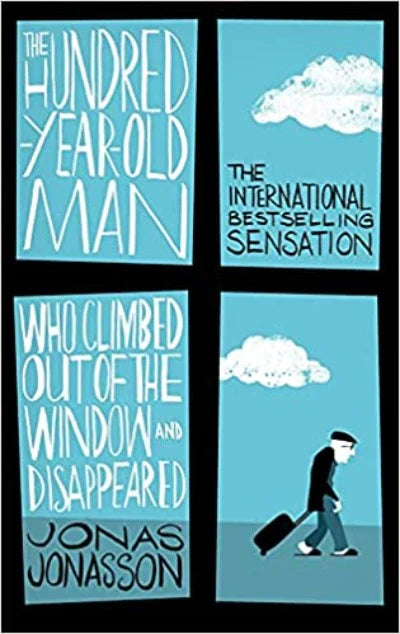 The Hundred Year Old Man Who Climbed Out of the Window and Disappeared Paperback – Jonas Jonasson