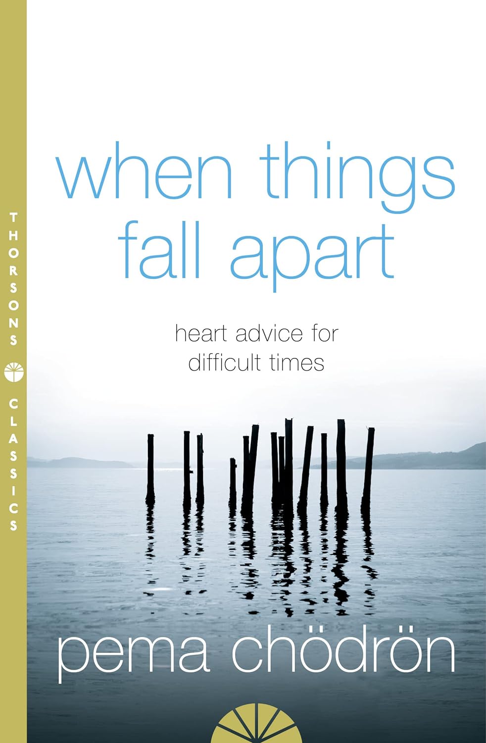 When Things Fall Apart (Paperback) –  by Pema Chödrön