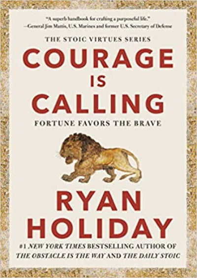 Courage Is Calling (Hardcover)– by Ryan Holiday
