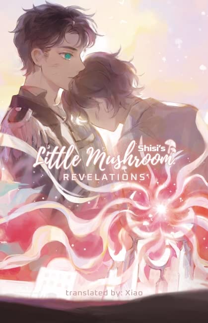 Little Mushroom: Revelations (Little Mushroom, 2) Paperback –  by Shisi