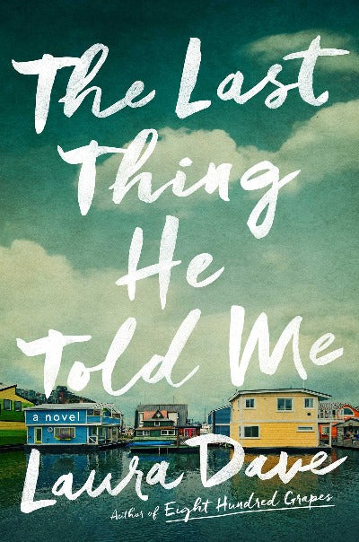 The Last Thing He Told Me Paperback – by Laura Dave